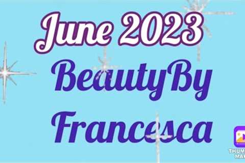 Unboxing Beauty By Francesca June 2023