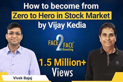 How to become from Zero to Hero in Stock Market by Vijay Kedia