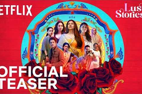 Lust Stories 2 | Official Teaser | Netflix India