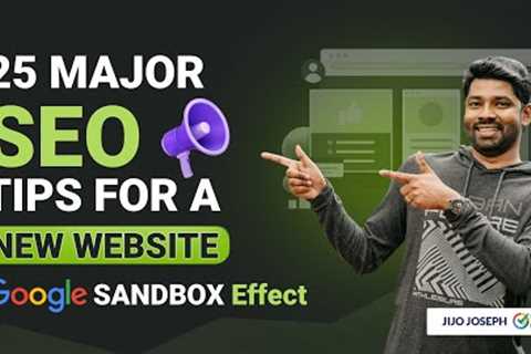 25 Major SEO Tips for a New Website [ What is Google Sandbox in SEO ]
