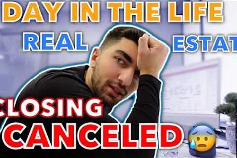 Day In The Life of a 27 Year Old Real Estate Agent &amp; Investor | CLOSING CANCELED