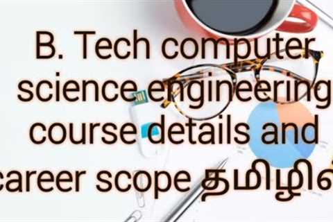 B. Tech computer science engineering course details in tamil....