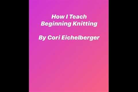 How I Teach Beginning Knitting