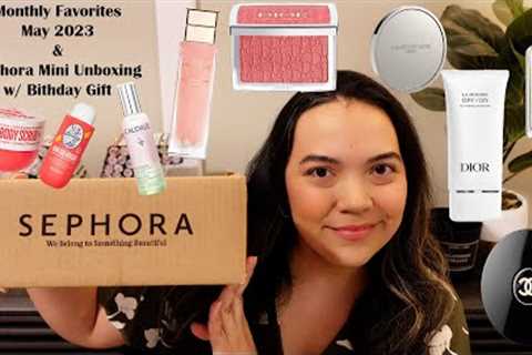 Monthly Favorites May 2023 | Mini Sephora Birthday Haul Unboxing