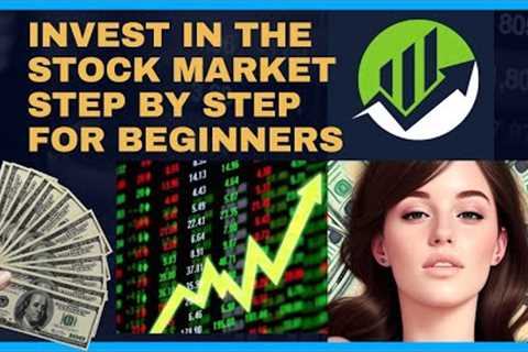Step-by-step guide invest in the stock market for beginners, make huge profits