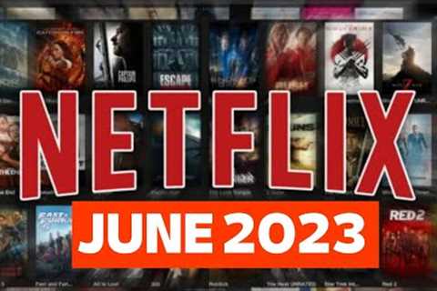 Everything Coming to Netflix in June 2023