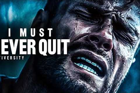 I MUST NEVER QUIT - Powerful Motivational Speech (Featuring Coach Pain)