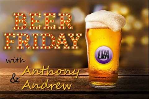 Las Vegas Advisor is going live! Beer Friday with Anthony &amp; Andrew