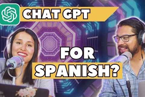 Learning Languages (and more) with CHAT GPT? [SPANISH CONVERSATION]