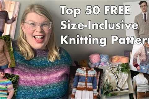 Top 50 FREE Size-Inclusive Knitting Patterns