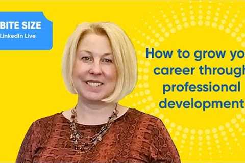 How to grow your career through professional development?