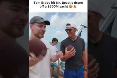 Tom Brady hit Mr. Breast's drone off a $300M yacht 🤯💰 (via mrbeast/IG) #shorts
