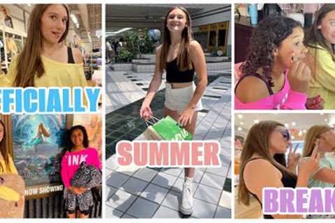 FIRST OFFICIAL DAY OF SUMMER BREAK *shopping, friends, movies + more*