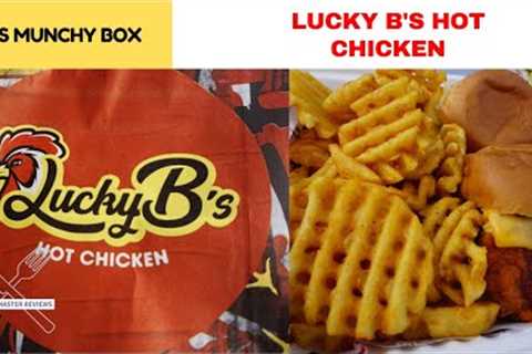 Mo's Munchy Box - Lucky B's Hot Chicken (Glasgow) Nashville Fried Chicken Spicy Boy!