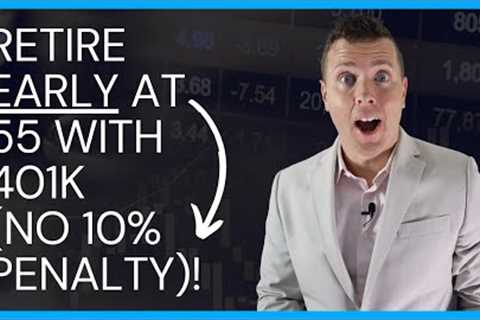 Retire at 55 with $1,000,000 And Use Your 401k For Retirement Income (No 10% penalty)!