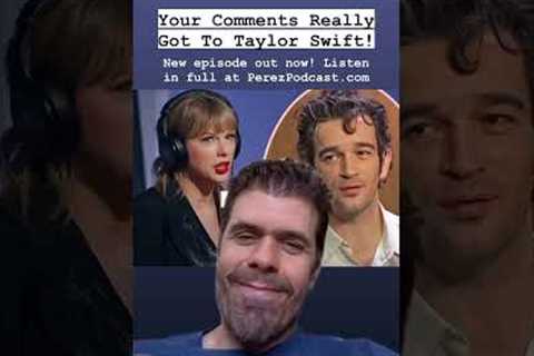 Your Comments Really Got To Taylor Swift! | Perez Hilton