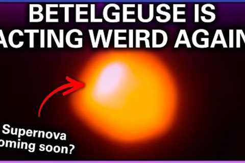 James Webb Deep Field // Betelgeuse's Doing It Again // Starliner Fail