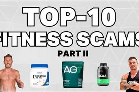 Top 10 Scams in the Fitness Industry EXPLAINED (Part 2)
