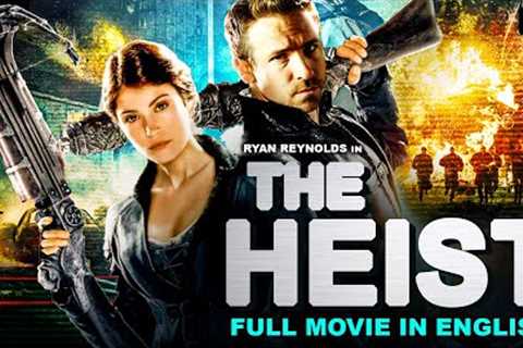 THE HEIST - Ryan Reynolds Full Movie In English | Hollywood Superhit Action Thriller English Movie