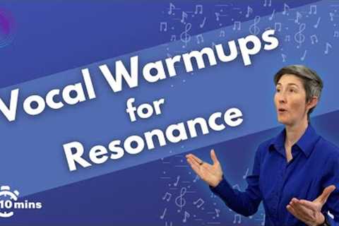 Vocal warmup for resonance