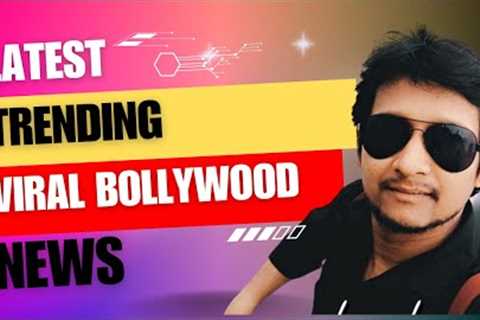 Bollywood Latest Trending News | Bollywood Viral Celebrities News | Bollywood Actors News