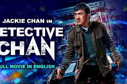DETECTIVE CHAN - Jackie Chan New Action Comedy Full Movie In English | Hollywood English Movies