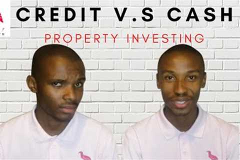 Buying Property Cash vs Mortgage In South Africa. CASH V.S CREDIT