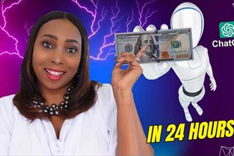 Make US$100 In Just 24 Hours Using ChatGPT