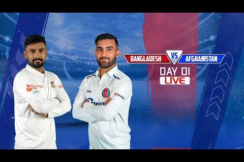 Bangladesh vs Afghanistan | Only Test | Day 1 | LIVE