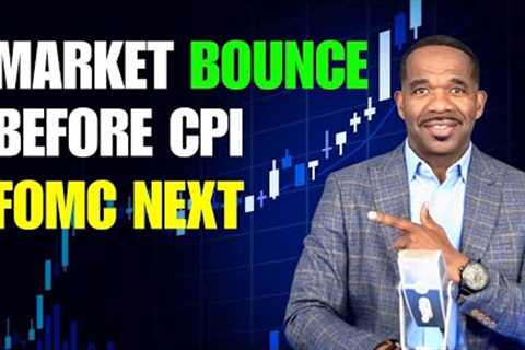 MARKET BOUNCE BEFORE CPI