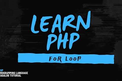 PHP Programming Tutorial - For Loop (BEGINNERS GUIDE)