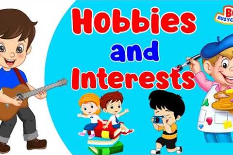 Hobbies And Interests For Toddler Learning | Kids vocabulary | Best Educational videos For Toddlers