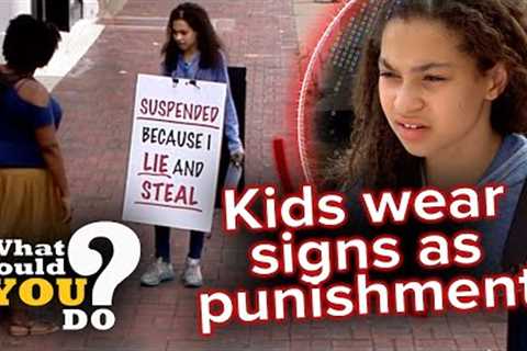 Parents publicly punish kids by making them wear signs | WWYD?