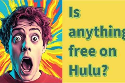 Is anything free on Hulu?