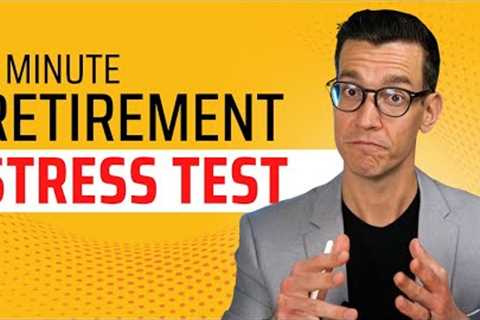 How To Stress Test Your Retirement Plan