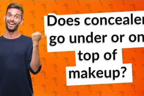 Does concealer go under or on top of makeup?