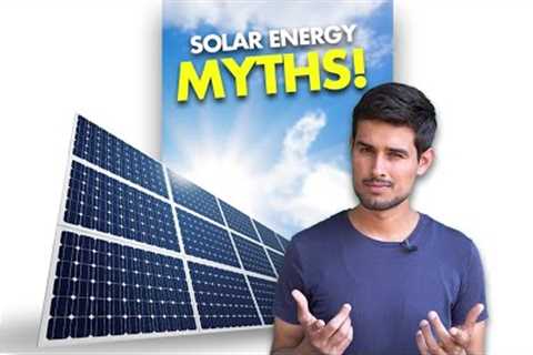 Biggest Myths About Solar Energy Debunked!