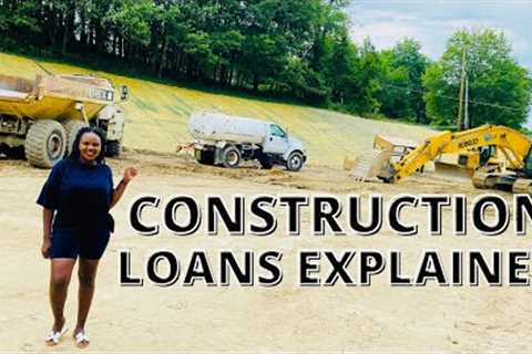 HOW TO GET A CONSTRUCTION LOAN (NEW CONSTRUCTION MORTGAGE) DREAM HOME EP18