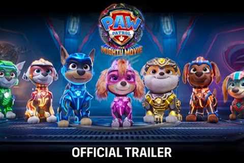 PAW Patrol: The Mighty Movie | Official Trailer (2023 Movie)