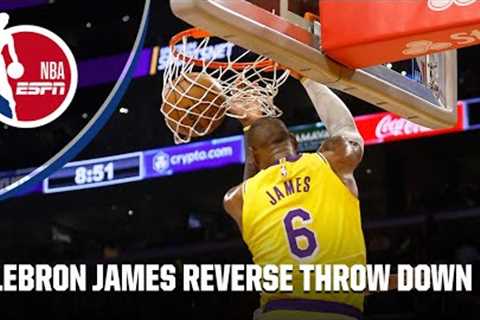 LEBRON WITH THE REVERSE JAM 💥