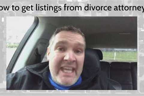 Greg Luther // How To Get Listings From Divorce Attorneys