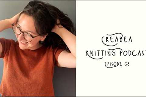 Creabea Knitting Podcast - Episode 38: Summer tops!
