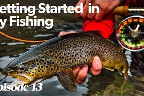 In Review | Getting Started In Fly Fishing - Episode 13