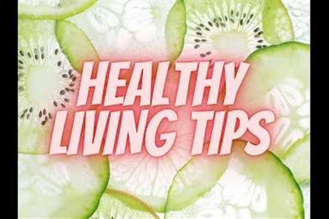 Healthy Living Tips