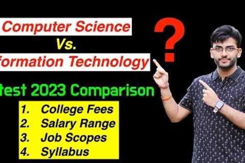 Computer Science vs. Information Technology: Which Engineering Branch is Right for You? Salary?