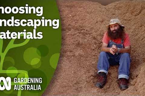 Tips for choosing the best landscaping materials | DIY Garden Projects | Gardening Australia