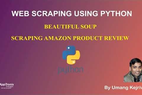 10. Web Scraping Using BeautifulSoup in Python - Scraping Amazon Product Reviews using Python