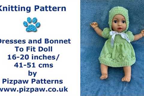 Dolls Dresses and Bonnet Knitting Pattern to fit 16-20 inches/41-51 cms.  Dolls clothes.