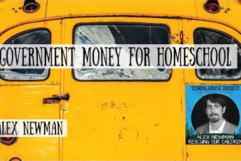 Government Money for Homeschool - Alex Newman