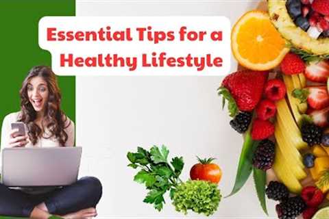10 Healthy Habits for a Happy and Fulfilling Life - Essential Tips for a Healthy Lifestyle